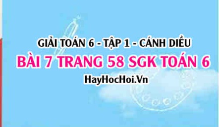 Giải bài 7 trang 58 Toán 6 Tập 1 SGK Cánh Diều